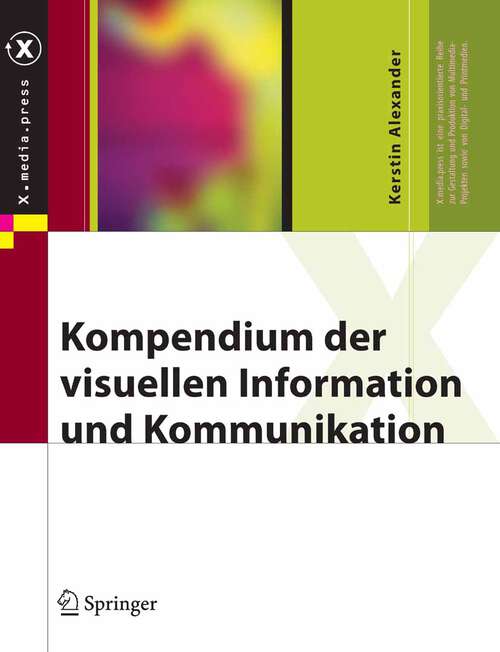 Book cover of Kompendium der visuellen Information und Kommunikation (2007) (X.media.press)
