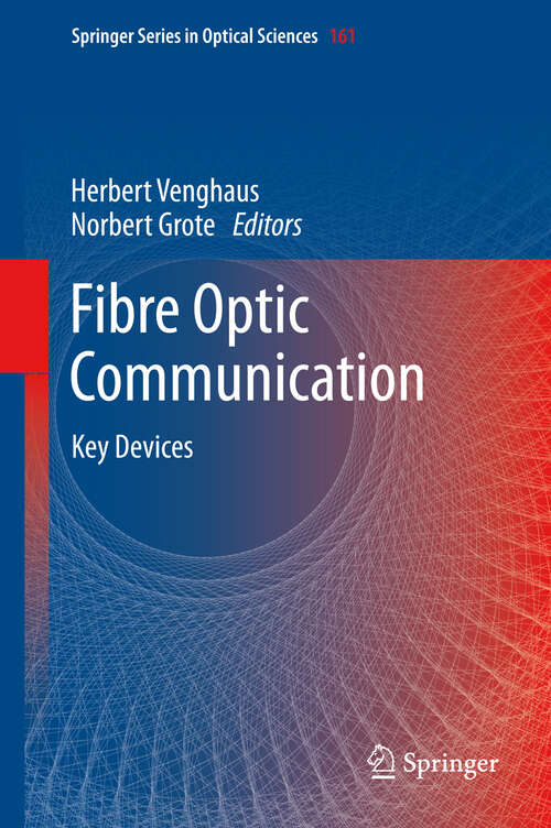 Book cover of Fibre Optic Communication: Key Devices (2012) (Springer Series in Optical Sciences #161)