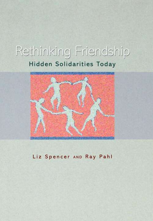 Book cover of Rethinking Friendship: Hidden Solidarities Today (PDF)