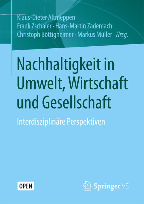 Book cover of Nachhaltigkeit in Umwelt, Wirtschaft und Gesellschaft: Interdisziplinäre Perspektiven