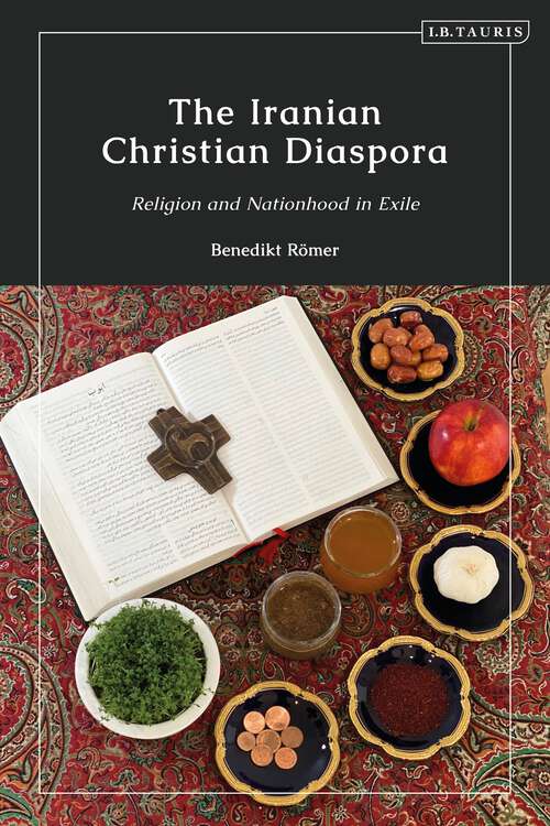 Book cover of The Iranian Christian Diaspora: Religion and Nationhood in Exile