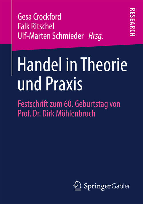 Book cover of Handel in Theorie und Praxis: Festschrift zum 60. Geburtstag von Prof. Dr. Dirk Möhlenbruch (2013)