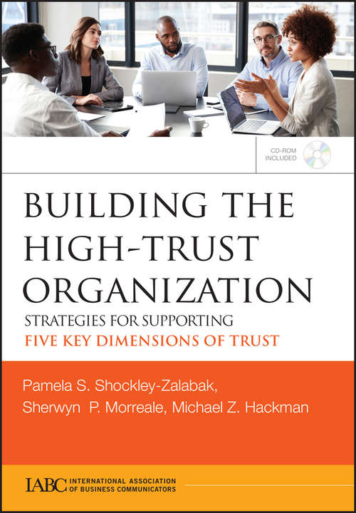 Book cover of Building the High-Trust Organization: Strategies for Supporting Five Key Dimensions of Trust (J-B International Association of Business Communicators #7)