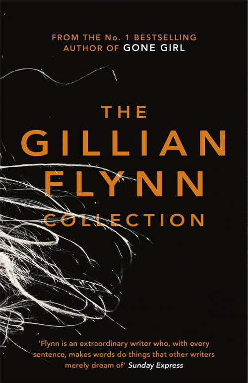 Book cover of The Gillian Flynn Collection: Sharp Objects, Dark Places, Gone Girl