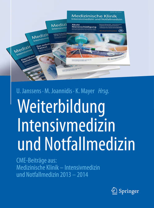 Book cover of Weiterbildung Intensivmedizin und Notfallmedizin: CME-Beitäge  aus: Medizinische Klinik - Intensivmedizin und Notfallmedizin 2013 - 2014 (1. Aufl. 2015)