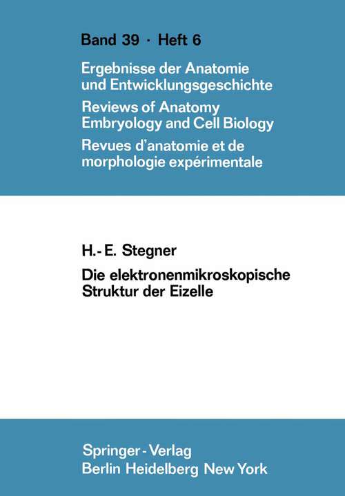 Book cover of Die elektronenmikroskopische Struktur der Eizelle (1967) (Advances in Anatomy, Embryology and Cell Biology: 39/6)