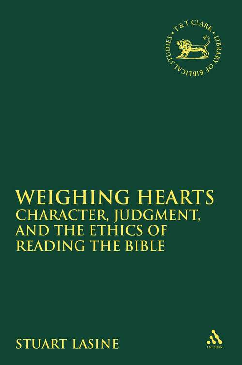 Book cover of Weighing Hearts: Character, Judgment, and the Ethics of Reading the Bible (The\library Of Hebrew Bible/old Testament Studies)