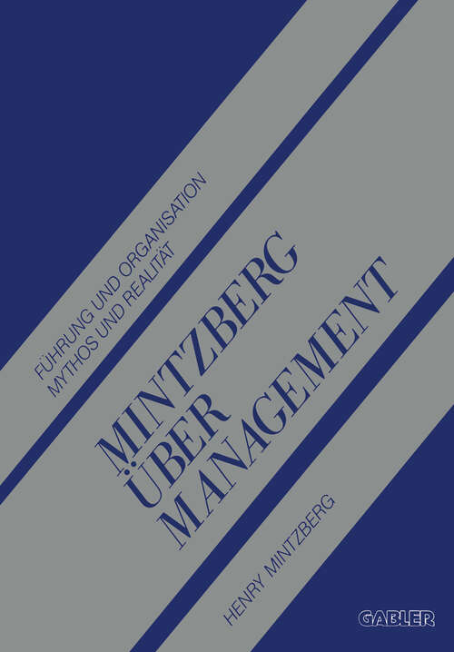 Book cover of Mintzberg über Management: Führung und Organisation Mythos und Realität (1991)