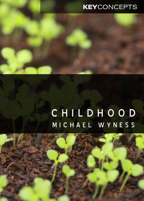 Book cover of Childhood (Key Concepts)