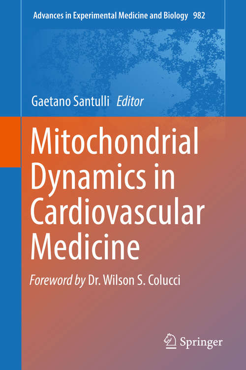 Book cover of Mitochondrial Dynamics in Cardiovascular Medicine (Advances in Experimental Medicine and Biology #982)