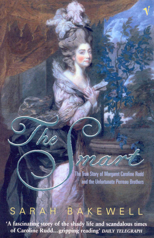Book cover of The Smart: The True Story Of Margaret Caroline Rudd And The Unfortunate Perreau Brothers
