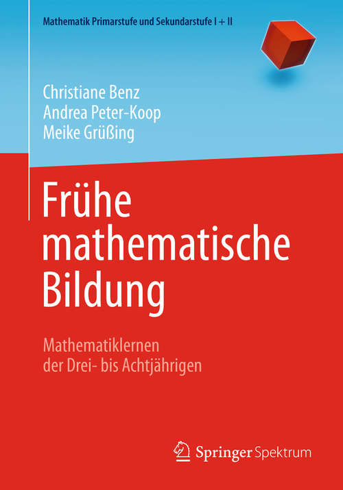 Book cover of Frühe mathematische Bildung: Mathematiklernen der Drei- bis Achtjährigen (2015) (Mathematik Primarstufe und Sekundarstufe I + II)