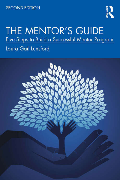 Book cover of The Mentor’s Guide: Five Steps to Build a Successful Mentor Program (2)