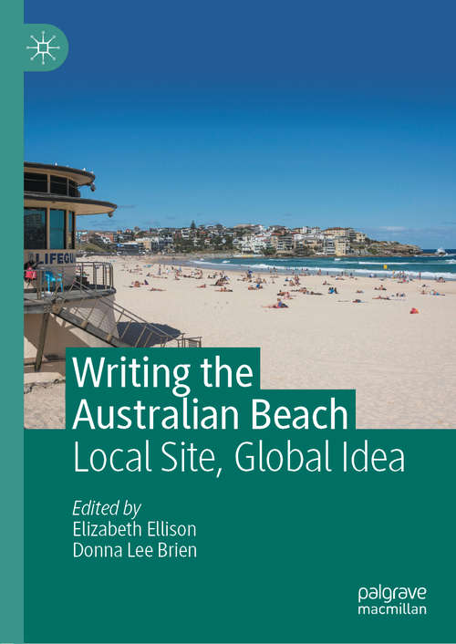 Book cover of Writing the Australian Beach: Local Site, Global Idea (1st ed. 2020)
