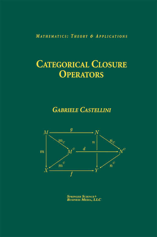 Book cover of Categorical Closure Operators (2003) (Mathematics: Theory & Applications)