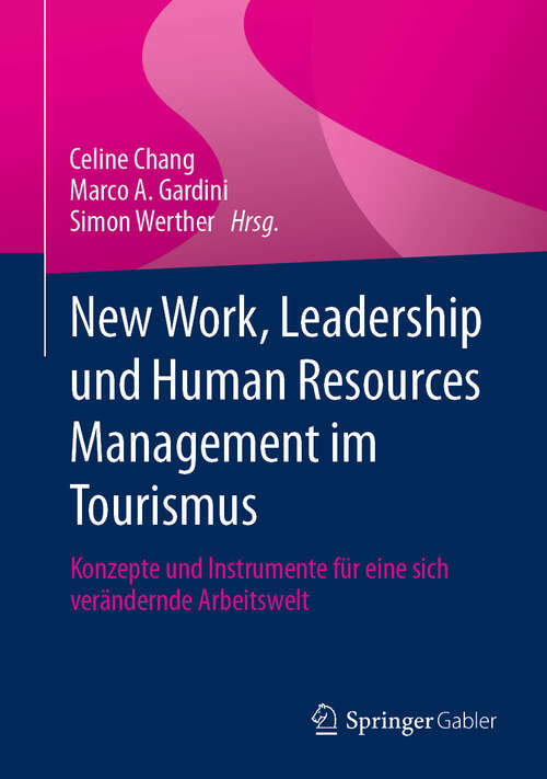 Book cover of New Work, Leadership und Human Resources Management im Tourismus: Konzepte und Instrumente für eine sich verändernde Arbeitswelt (2024)