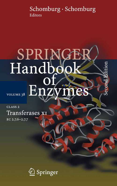 Book cover of Class 2 Transferases XI: EC 2.7.6 - 2.7.7 (2nd ed. 2007) (Springer Handbook of Enzymes #38)