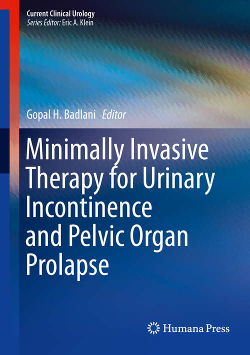 Book cover of Minimally Invasive Therapy for Urinary Incontinence and Pelvic Organ Prolapse (2014) (Current Clinical Urology)