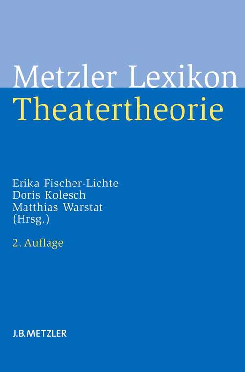Book cover of Metzler Lexikon Theatertheorie (2., aktualisierte und erweiterte Auflage)