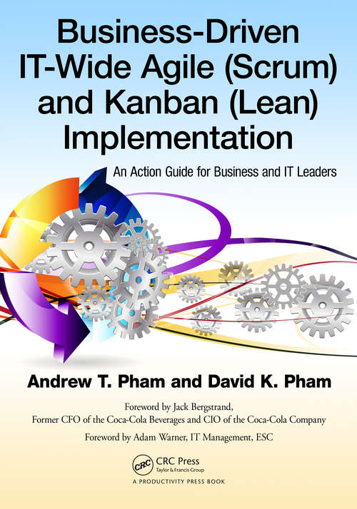 Book cover of Business-Driven IT-Wide Agile (Scrum) and Kanban (Lean) Implementation: An Action Guide for Business and IT Leaders