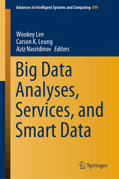 Book cover of Big Data Analyses, Services, and Smart Data (1st ed. 2021) (Advances in Intelligent Systems and Computing #899)