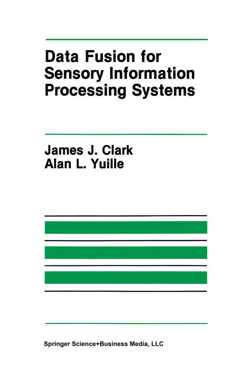 Book cover of Data Fusion for Sensory Information Processing Systems (1990) (The Springer International Series in Engineering and Computer Science #105)