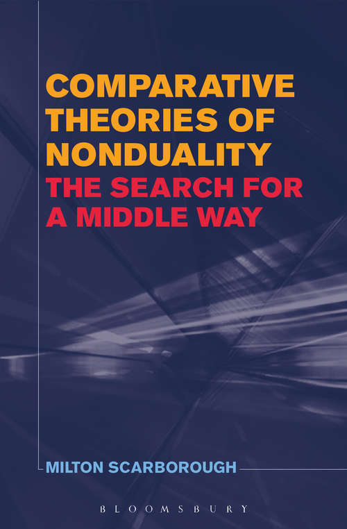 Book cover of Comparative Theories of Nonduality: The Search for a Middle Way