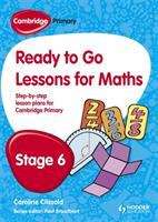 Book cover of Cambridge Primary Ready to Go Lessons for Maths Stage 6 (PDF)