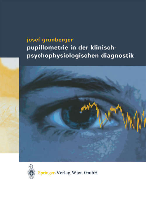 Book cover of Pupillometrie in der klinisch- psychophysiologischen Diagnostik (2003)