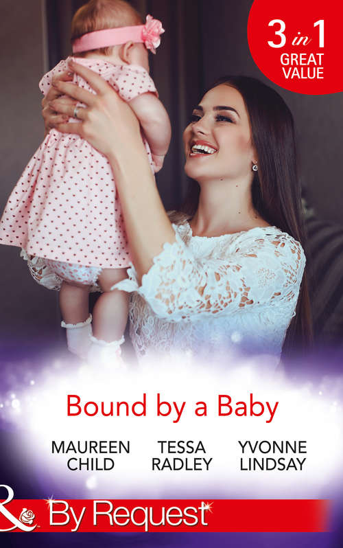 Book cover of Bound By A Baby: Have Baby, Need Billionaire / The Boss's Baby Affair / The Pregnancy Contract (ePub edition) (Mills And Boon By Request Ser. #12)