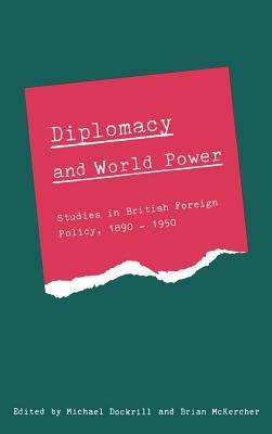 Book cover of Diplomacy And World Power: Studies In British Foreign Policy, 1890-1951 (PDF)