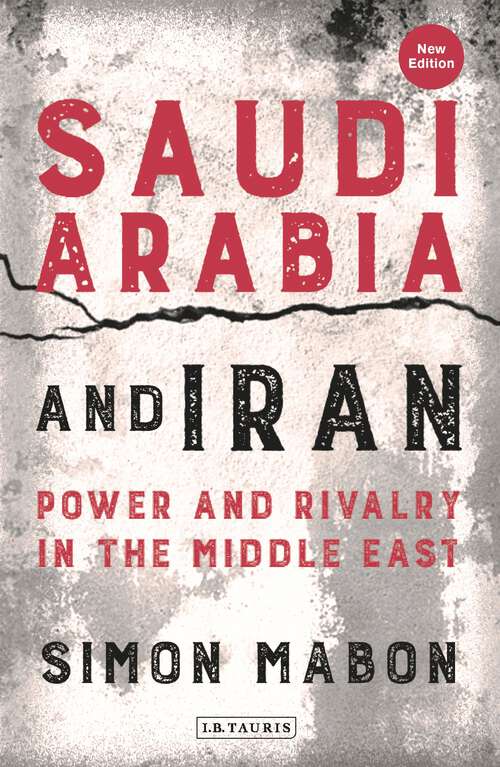 Book cover of Saudi Arabia and Iran: Power and Rivalry in the Middle East (2) (Library Of Modern Middle East Studies)