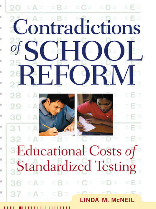Book cover of Contradictions of School Reform: Educational Costs of Standardized Testing (Critical Social Thought)