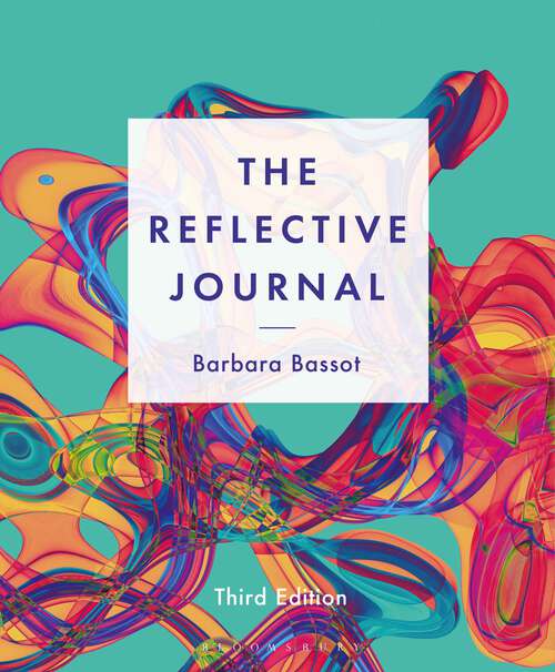Book cover of The Reflective Journal: A Reflective Tool For Your First Independent Research Project (3rd ed. 2020)
