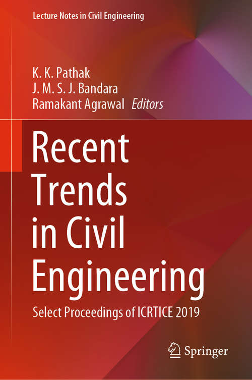 Book cover of Recent Trends in Civil Engineering: Select Proceedings of ICRTICE 2019 (1st ed. 2021) (Lecture Notes in Civil Engineering #77)