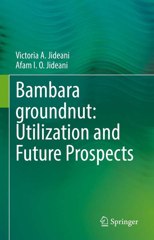 Book cover of Bambara groundnut: Utilization and Future Prospects (1st ed. 2021)