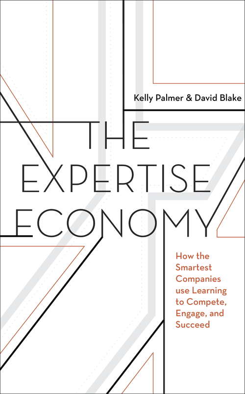 Book cover of The Expertise Economy: How the Smartest Companies Use Learning to Engage, Compete and Succeed