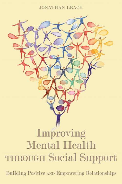 Book cover of Improving Mental Health through Social Support: Building Positive and Empowering Relationships