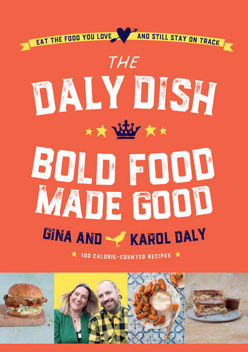 Book cover of The Daly Dish Bold Food Made Good: Eat the Food You Love and Still Stay on Track