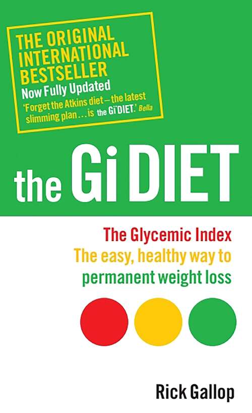 Book cover of The Gi Diet (Now Fully Updated): The Glycemic Index; The Easy, Healthy Way to Permanent Weight Loss