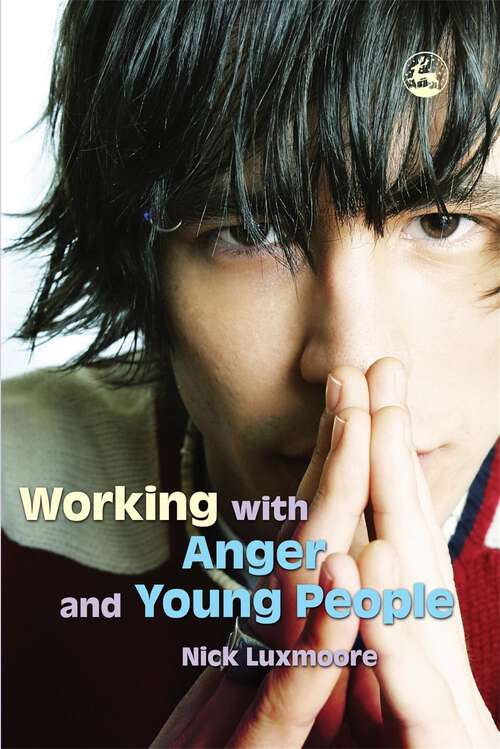 Book cover of Working with Anger and Young People