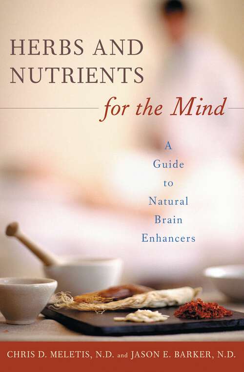 Book cover of Herbs and Nutrients for the Mind: A Guide to Natural Brain Enhancers (Complementary and Alternative Medicine)