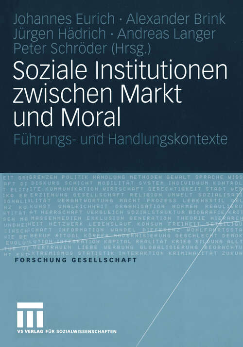 Book cover of Soziale Institutionen zwischen Markt und Moral: Führungs- und Handlungskontexte (2005) (Forschung Gesellschaft)