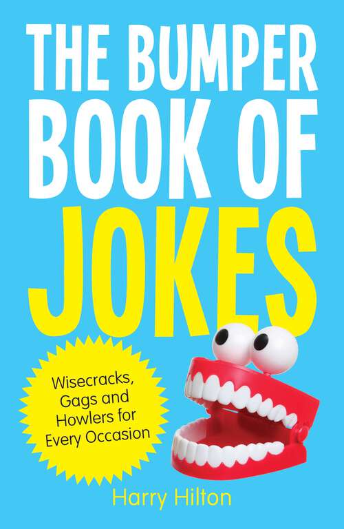 Book cover of The Bumper Book of Jokes: The Ultimate Compendium of Wisecracks, Gags and Howlers for Every Occasion