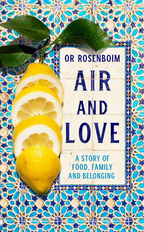 Book cover of Air and Love: A Story of Food, Family and Belonging