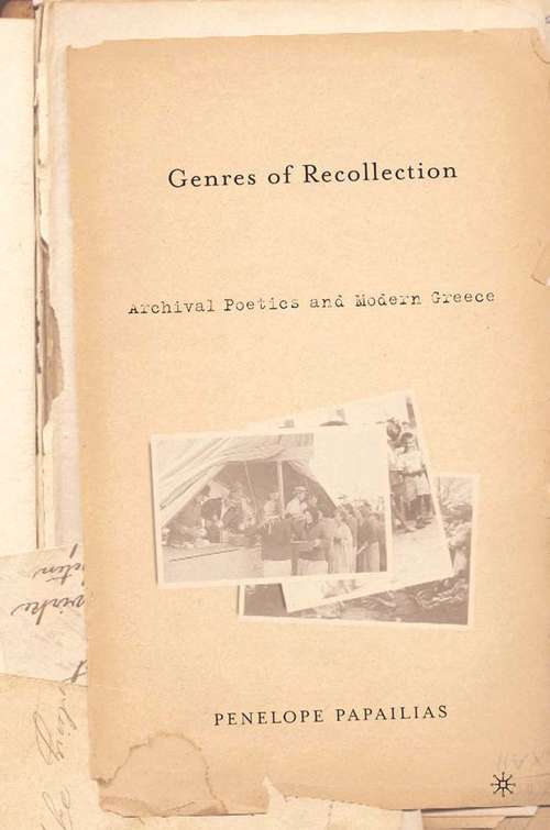 Book cover of Genres of Recollection: Archival Poetics and Modern Greece (2005) (Anthropology, History and the Critical Imagination)