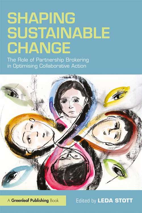 Book cover of Shaping Sustainable Change: The Role of Partnership Brokering in Optimising Collaborative Action