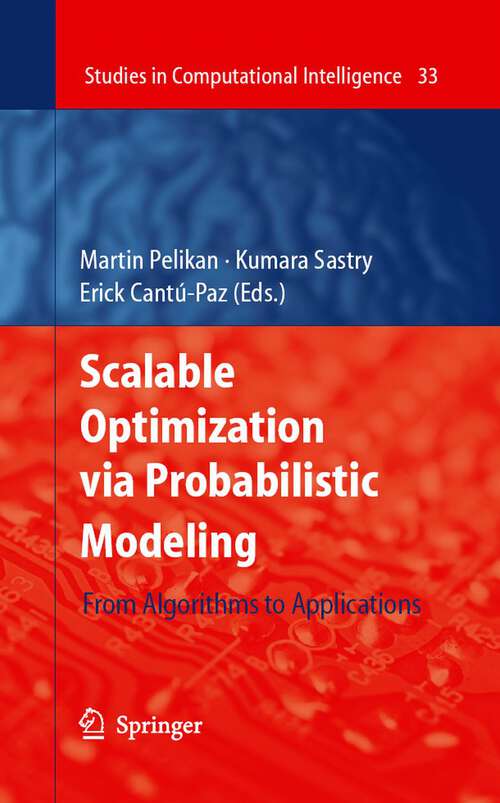 Book cover of Scalable Optimization via Probabilistic Modeling: From Algorithms to Applications (2006) (Studies in Computational Intelligence #33)