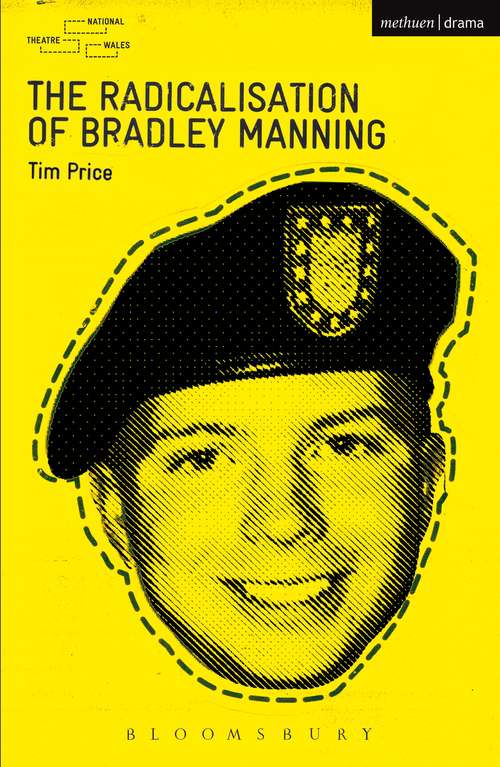Book cover of The Radicalisation of Bradley Manning: Modern Plays (PDF)