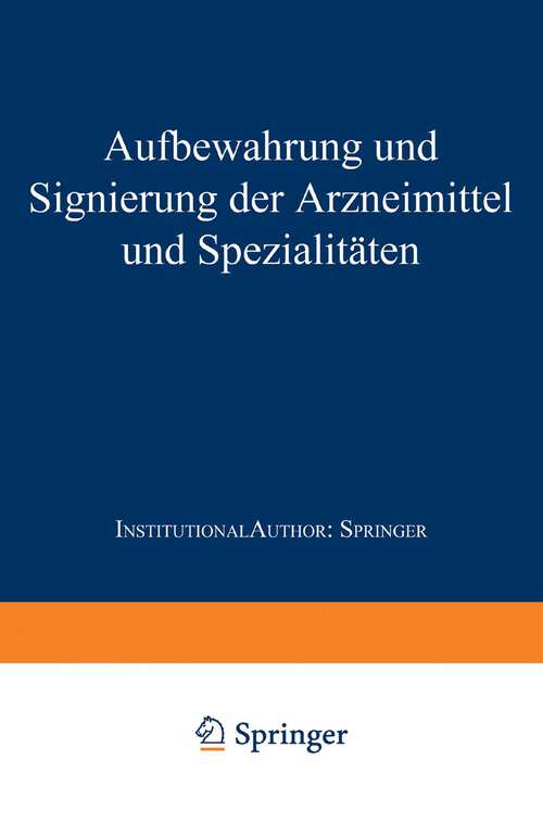 Book cover of Aufbewahrung und Signierung der Arzneimittel und Spezialitäten (1913)
